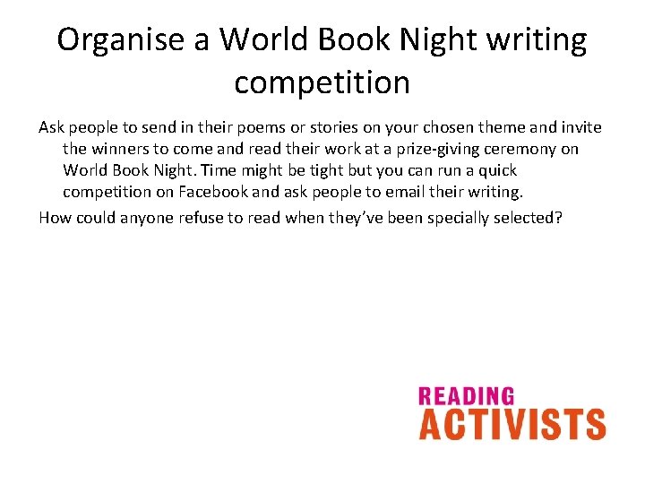 Organise a World Book Night writing competition Ask people to send in their poems