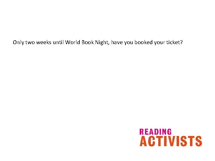 Only two weeks until World Book Night, have you booked your ticket? 