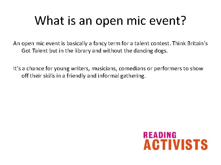 What is an open mic event? An open mic event is basically a fancy