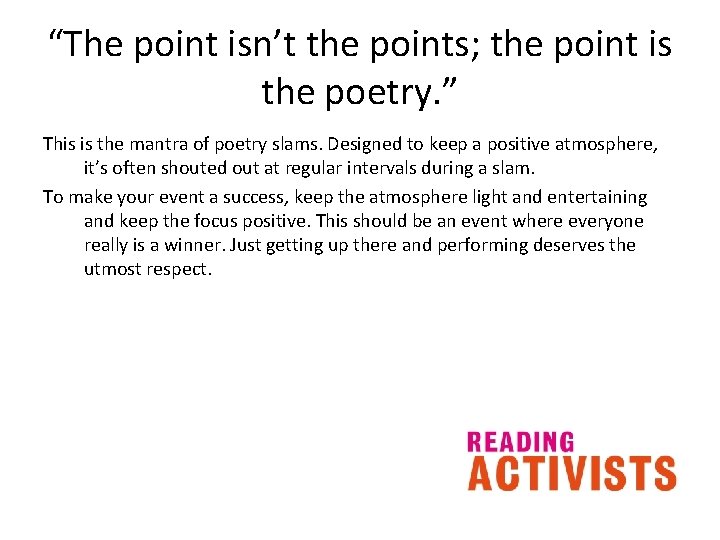 “The point isn’t the points; the point is the poetry. ” This is the