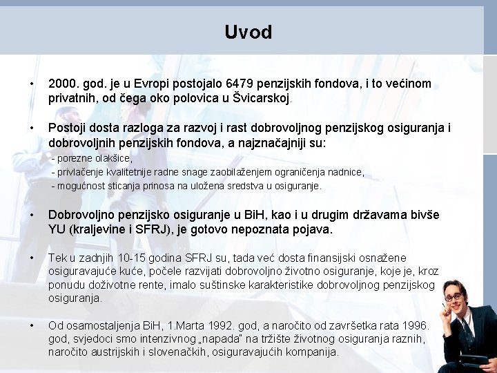 Uvod • 2000. god. je u Evropi postojalo 6479 penzijskih fondova, i to većinom