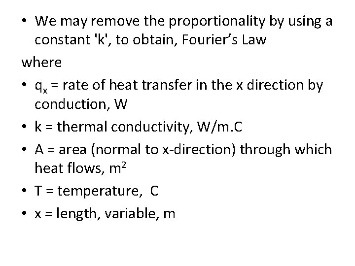  • We may remove the proportionality by using a constant 'k', to obtain,