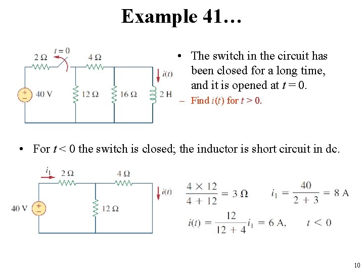 Example 41… • The switch in the circuit has been closed for a long