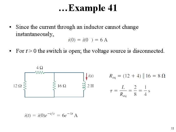 …Example 41 • Since the current through an inductor cannot change instantaneously, • For