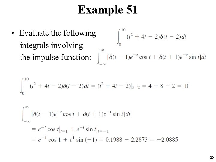 Example 51 • Evaluate the following integrals involving the impulse function: 25 