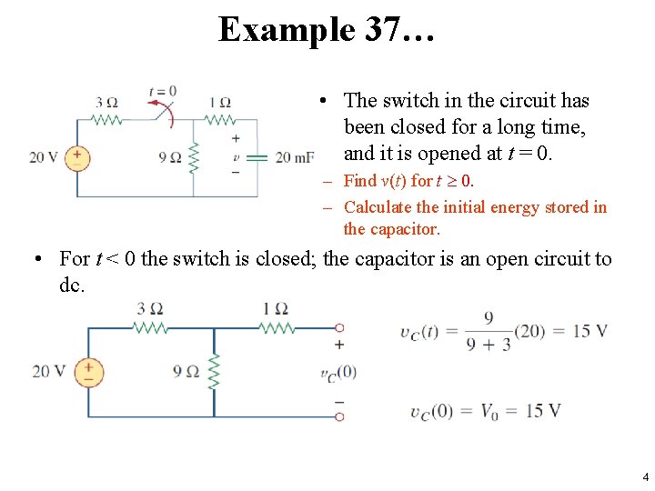 Example 37… • The switch in the circuit has been closed for a long