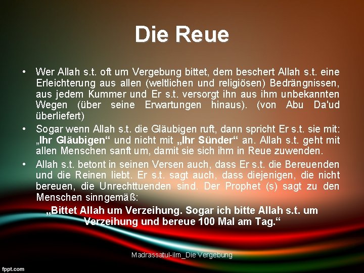 Die Reue • Wer Allah s. t. oft um Vergebung bittet, dem beschert Allah