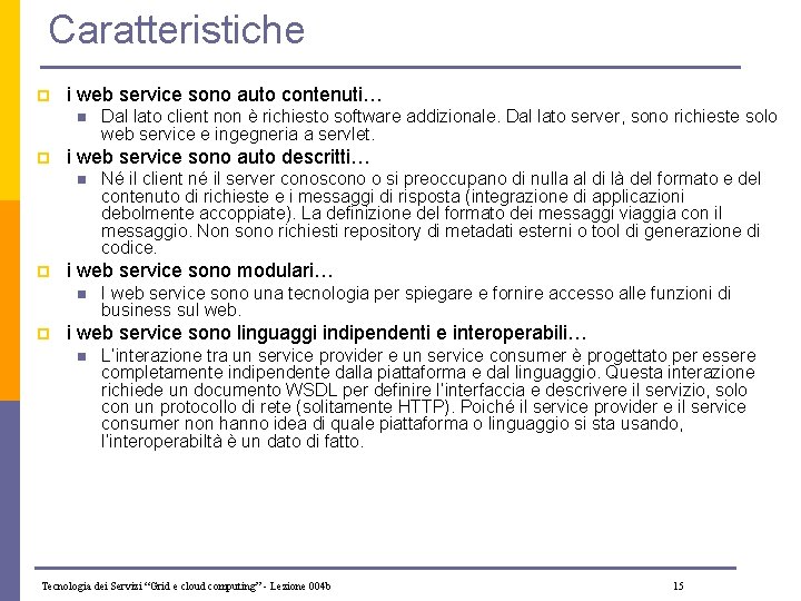 Caratteristiche p i web service sono auto contenuti… n p i web service sono