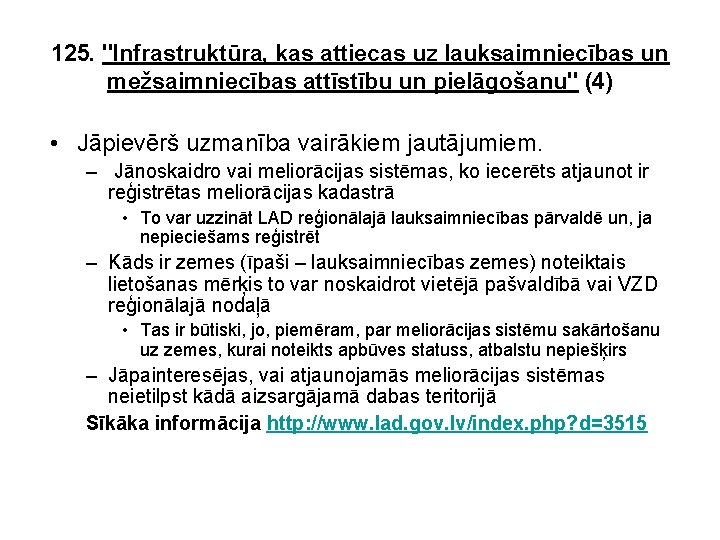125. "Infrastruktūra, kas attiecas uz lauksaimniecības un mežsaimniecības attīstību un pielāgošanu" (4) • Jāpievērš