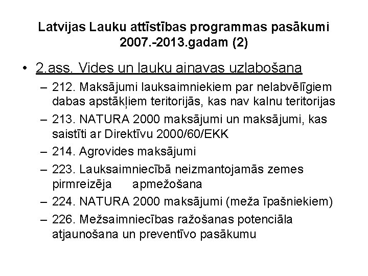 Latvijas Lauku attīstības programmas pasākumi 2007. -2013. gadam (2) • 2. ass. Vides un