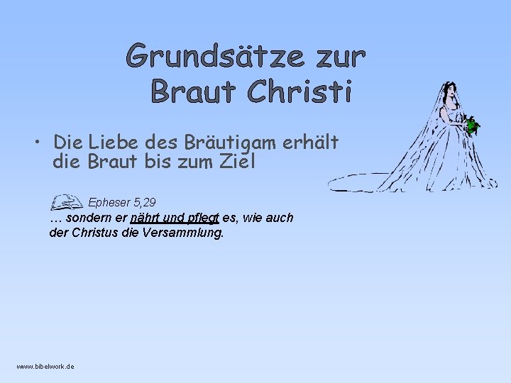  • Die Liebe des Bräutigam erhält die Braut bis zum Ziel Epheser 5,