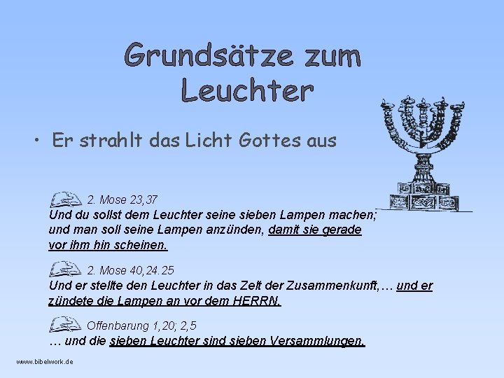  • Er strahlt das Licht Gottes aus 2. Mose 23, 37 Und du