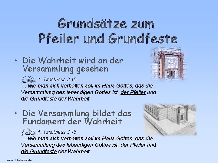 • Die Wahrheit wird an der Versammlung gesehen 1. Timotheus 3, 15 … • Die Wahrheit wird an der Versammlung gesehen 1. Timotheus 3, 15 …