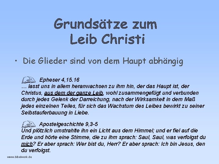  • Die Glieder sind von dem Haupt abhängig Epheser 4, 15. 16 …