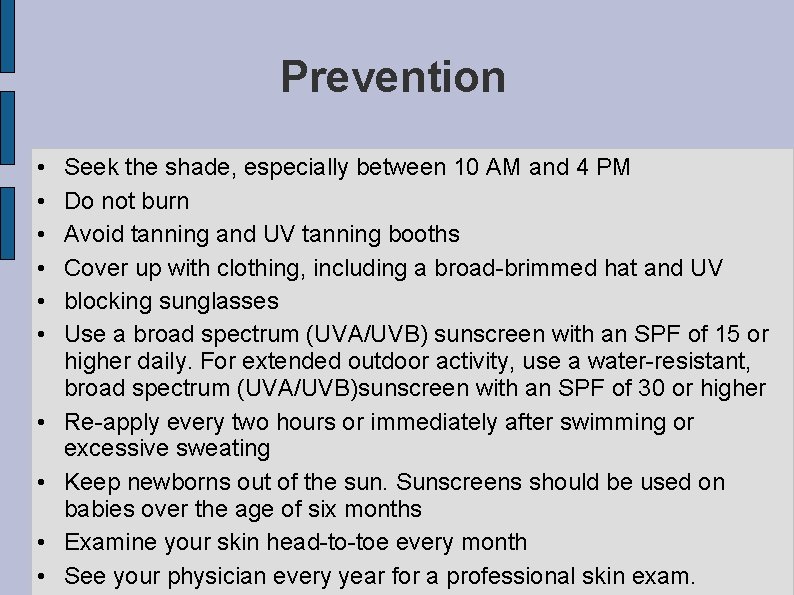 Prevention • • • Seek the shade, especially between 10 AM and 4 PM