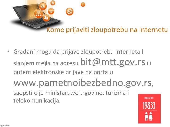 Kome prijaviti zloupotrebu na Internetu • Građani mogu da prijave zloupotrebu interneta I bit@mtt.