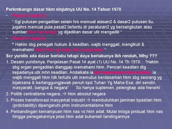 Perkmbangn dasar hkm slnjutnya UU No. 14 Tahun 1970 - Pasal 23 ayat (1)