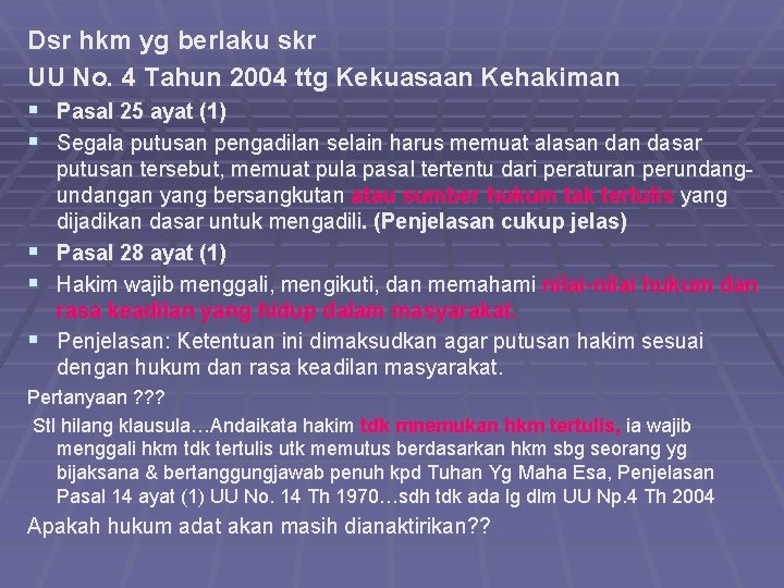 Dsr hkm yg berlaku skr UU No. 4 Tahun 2004 ttg Kekuasaan Kehakiman §