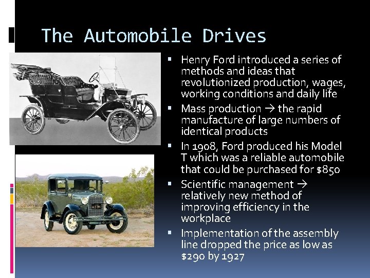 The Automobile Drives Ford introduced a series of Prosperity Henry methods and ideas that
