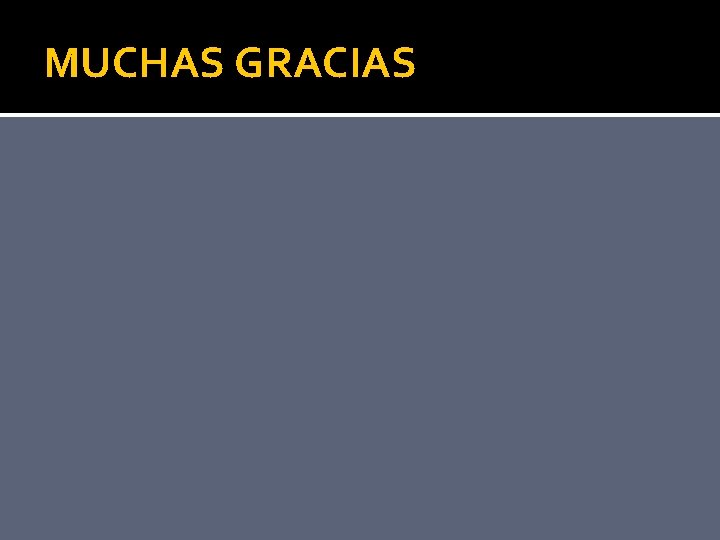 MUCHAS GRACIAS 