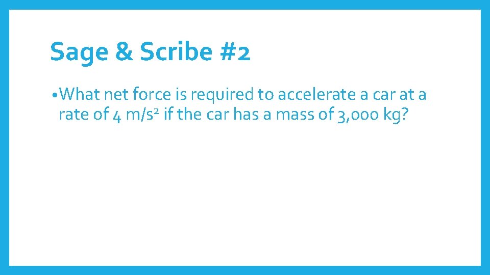 Sage & Scribe #2 • What net force is required to accelerate a car