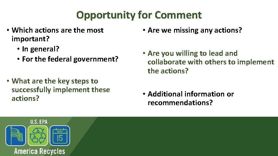 Opportunity for Comment • Which actions are the most important? • In general? •