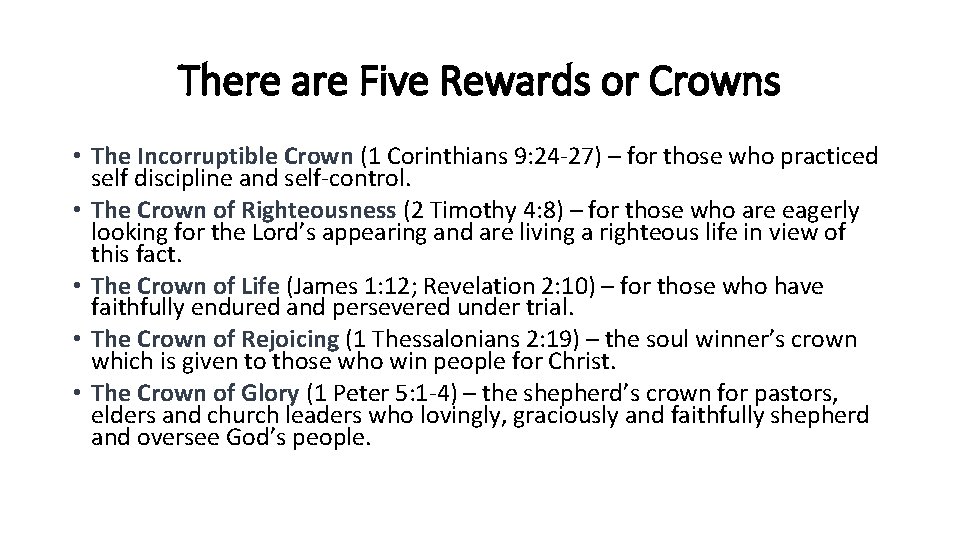 There are Five Rewards or Crowns • The Incorruptible Crown (1 Corinthians 9: 24