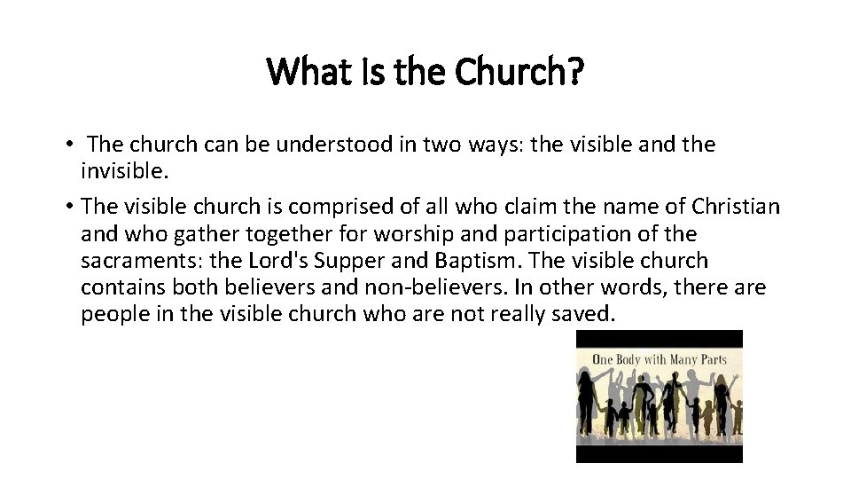 What Is the Church? • The church can be understood in two ways: the