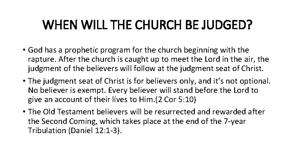 WHEN WILL THE CHURCH BE JUDGED? • God has a prophetic program for the