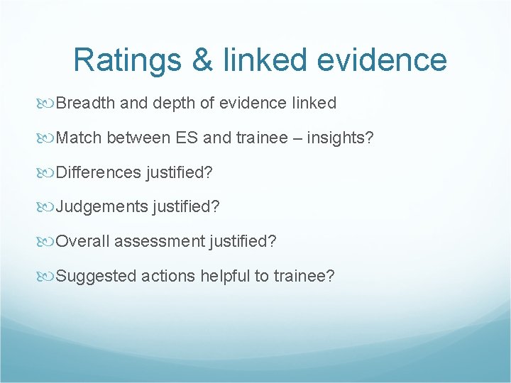 Ratings & linked evidence Breadth and depth of evidence linked Match between ES and