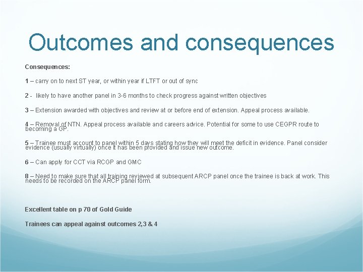 Outcomes and consequences Consequences: 1 – carry on to next ST year, or within