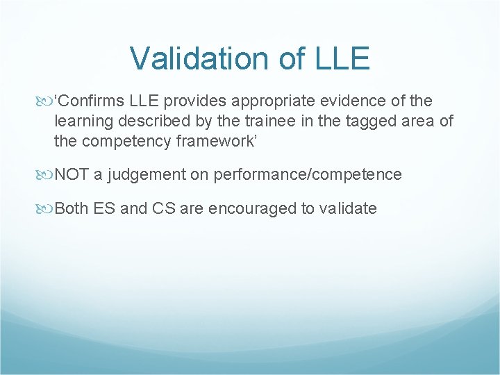 Validation of LLE ‘Confirms LLE provides appropriate evidence of the learning described by the