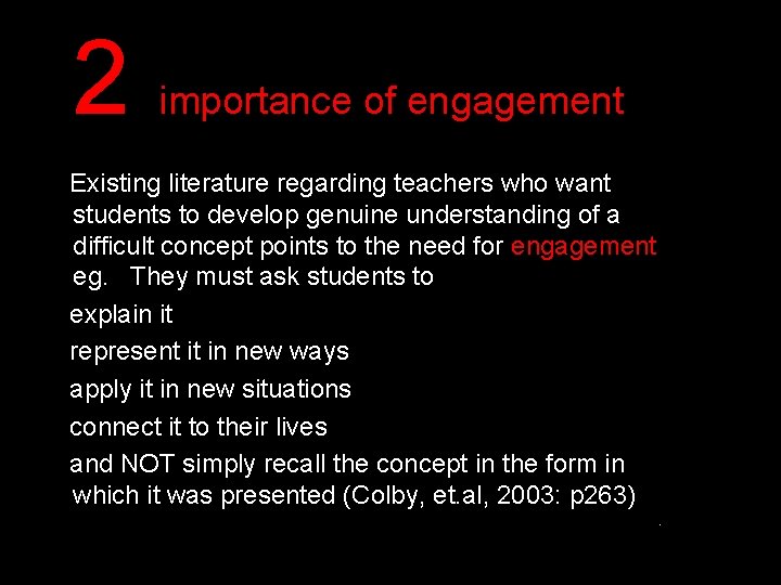 2 importance of engagement Existing literature regarding teachers who want students to develop genuine