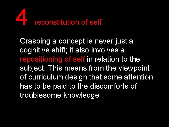 4 reconstitution of self Grasping a concept is never just a cognitive shift; it