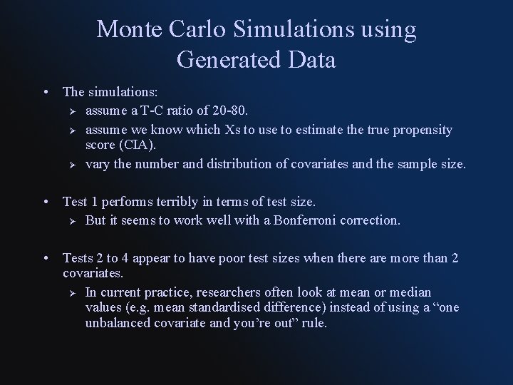 Monte Carlo Simulations using Generated Data • The simulations: Ø assume a T-C ratio