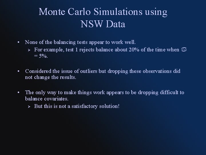 Monte Carlo Simulations using NSW Data • None of the balancing tests appear to