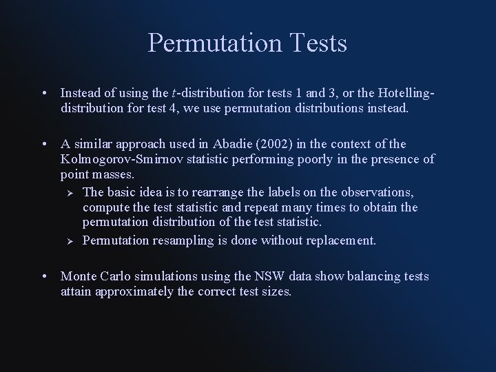 Permutation Tests • Instead of using the t-distribution for tests 1 and 3, or