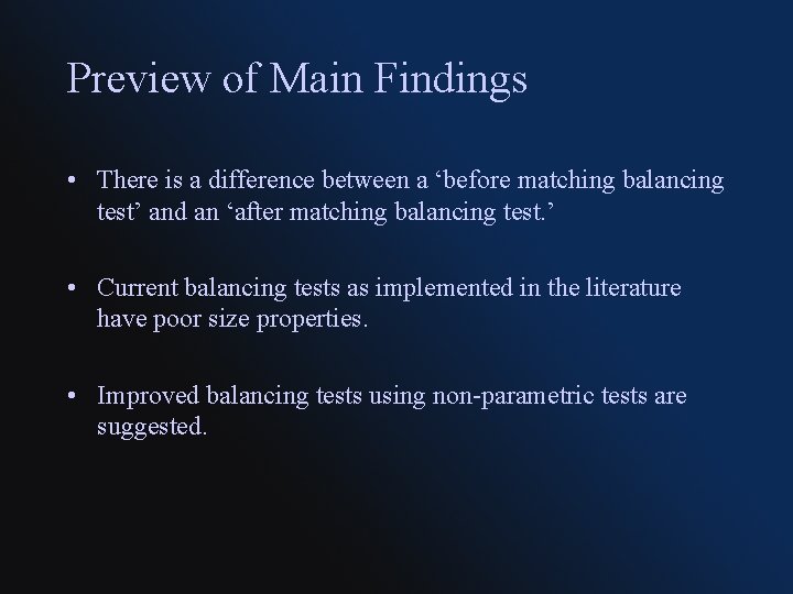 Preview of Main Findings • There is a difference between a ‘before matching balancing