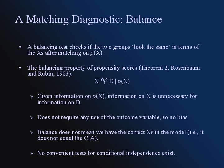 A Matching Diagnostic: Balance • A balancing test checks if the two groups ‘look