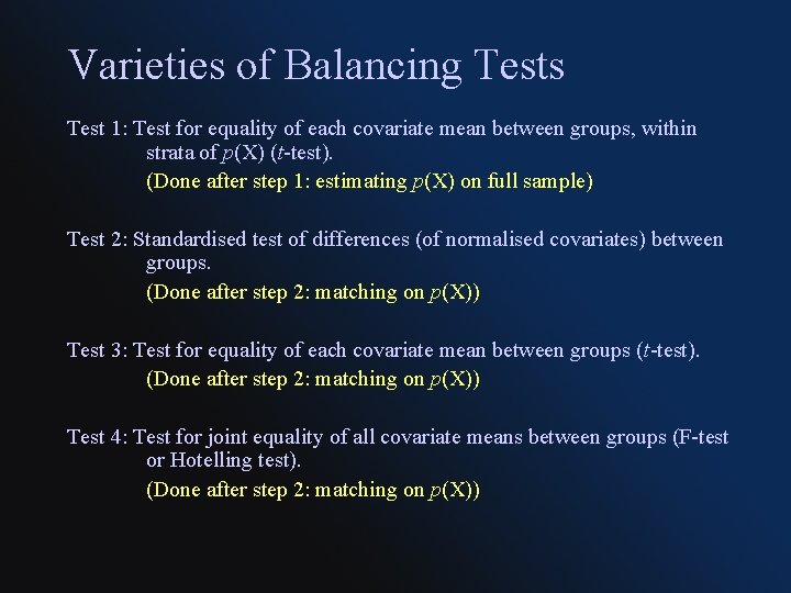 Varieties of Balancing Tests Test 1: Test for equality of each covariate mean between