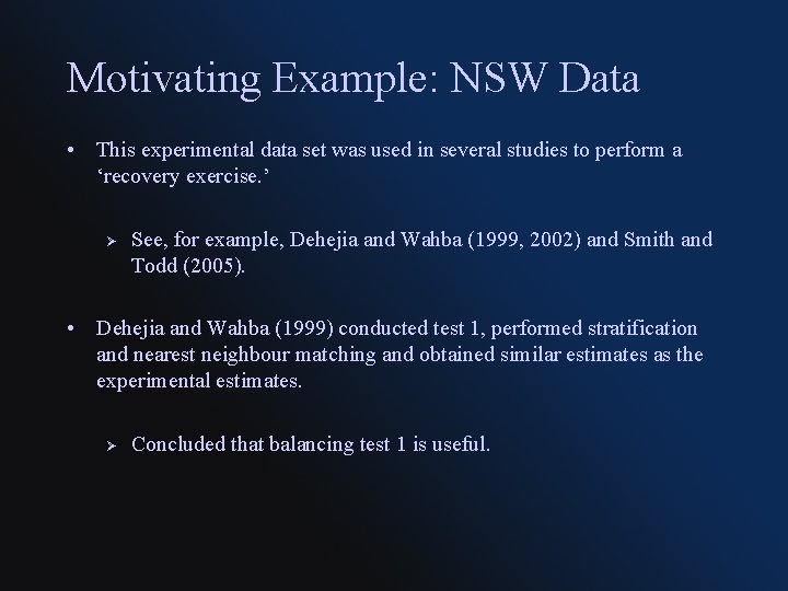 Motivating Example: NSW Data • This experimental data set was used in several studies