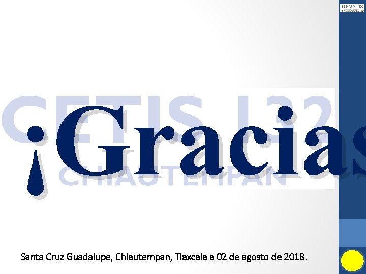 ¡Gracias Santa Cruz Guadalupe, Chiautempan, Tlaxcala a 02 de agosto de 2018. 