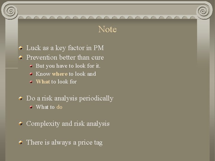 Note Luck as a key factor in PM Prevention better than cure But you Note Luck as a key factor in PM Prevention better than cure But you