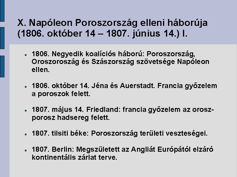 X. Napóleon Poroszország elleni háborúja (1806. október 14 – 1807. június 14. ) I.