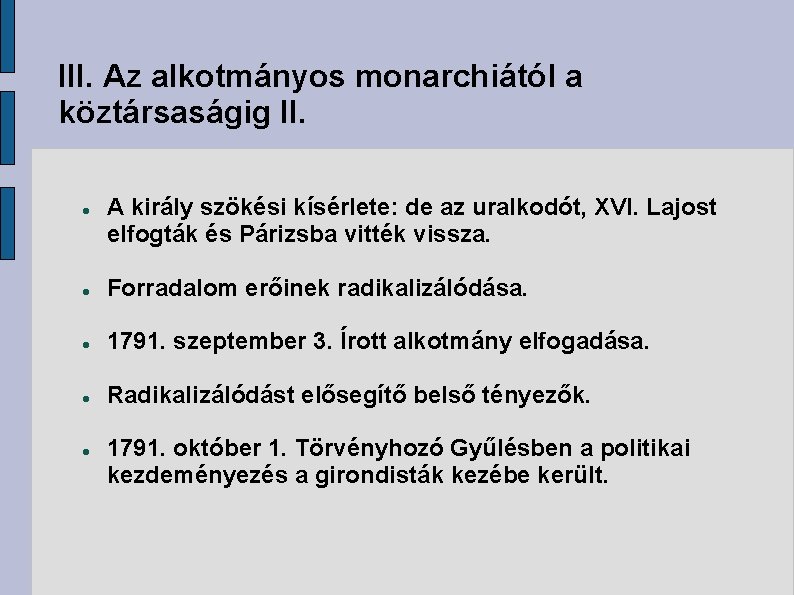 III. Az alkotmányos monarchiától a köztársaságig II. A király szökési kísérlete: de az uralkodót,