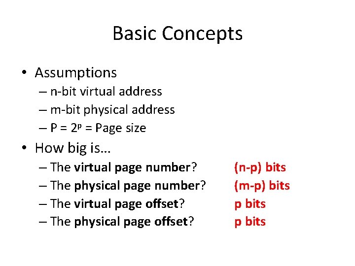 Basic Concepts • Assumptions – n-bit virtual address – m-bit physical address – P