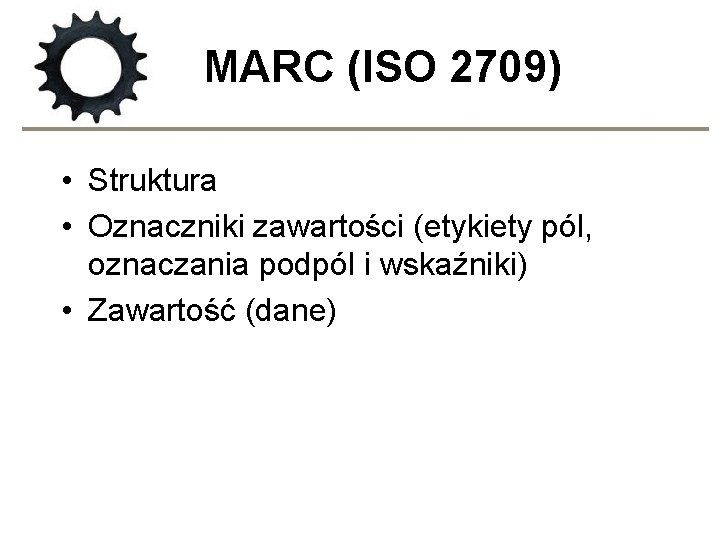 MARC (ISO 2709) • Struktura • Oznaczniki zawartości (etykiety pól, oznaczania podpól i wskaźniki)