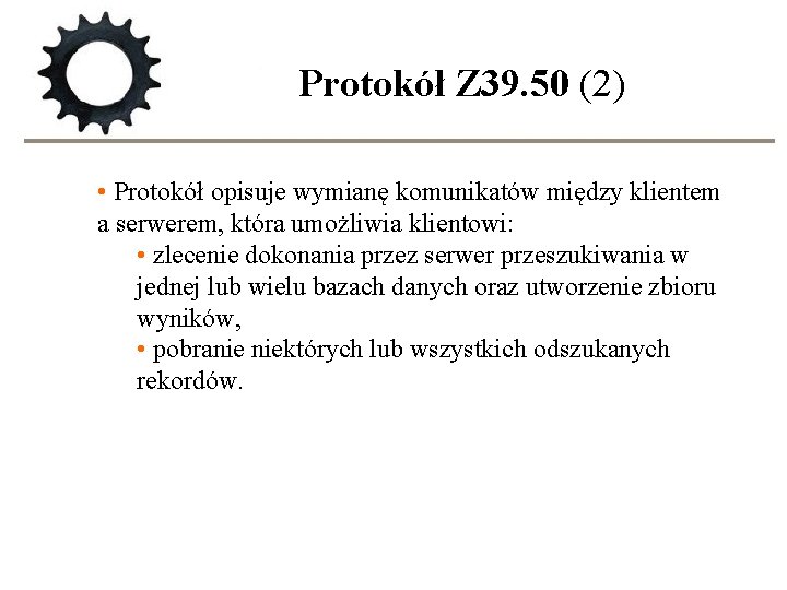 Protokół Z 39. 50 (2) • Protokół opisuje wymianę komunikatów między klientem a serwerem,