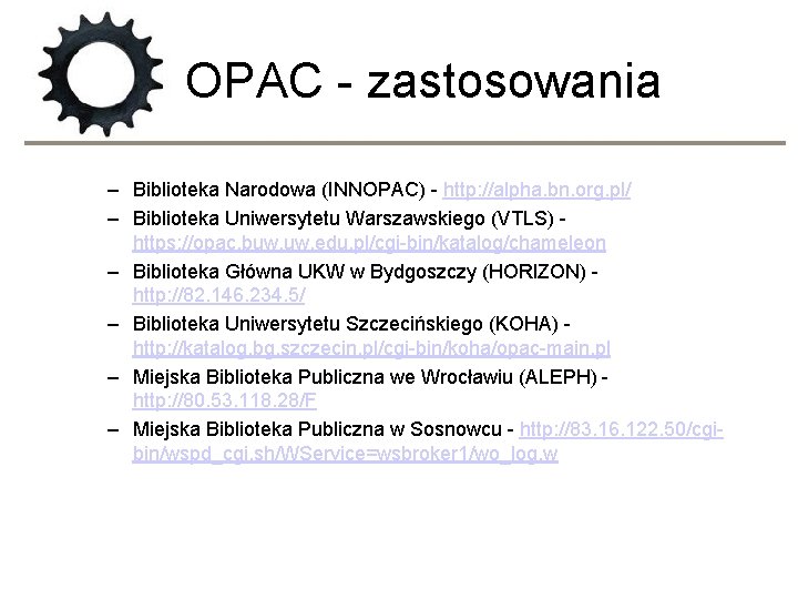 OPAC - zastosowania – Biblioteka Narodowa (INNOPAC) - http: //alpha. bn. org. pl/ –