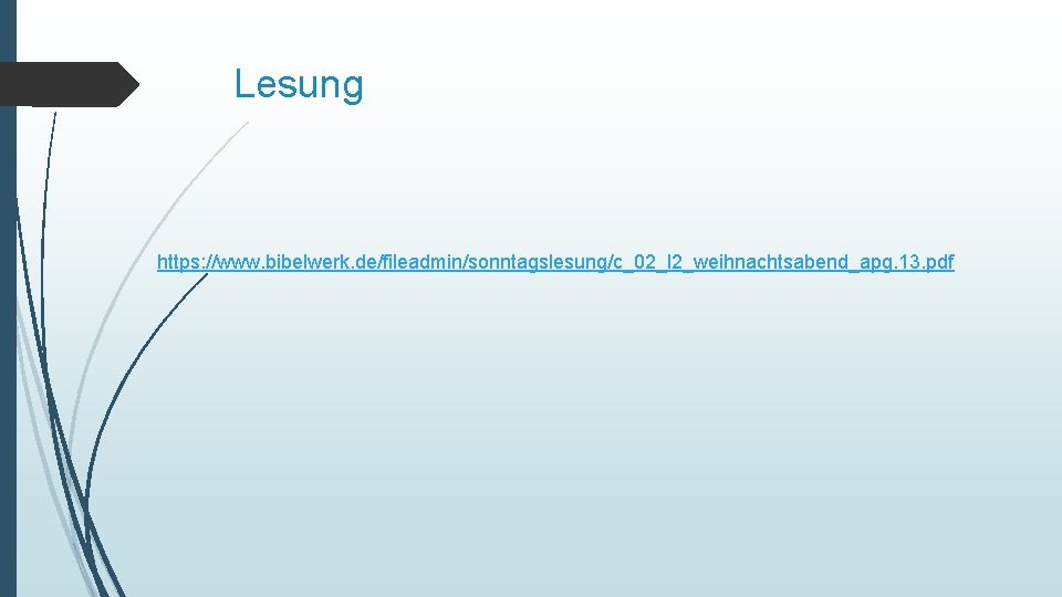 Lesung https: //www. bibelwerk. de/fileadmin/sonntagslesung/c_02_l 2_weihnachtsabend_apg. 13. pdf 